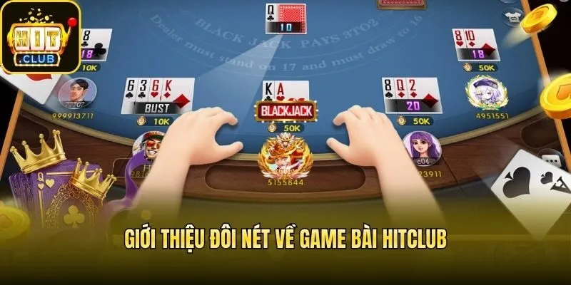 Giới thiệu đôi nét về game bài Hitclub