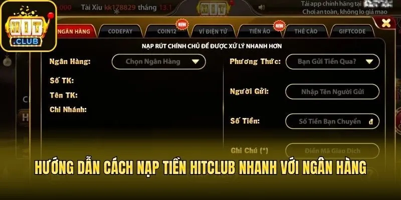 Hướng dẫn cách nạp tiền Hitclub nhanh với ngân hàng
