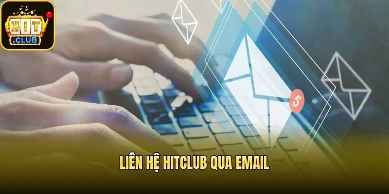 Liên hệ Hitclub qua email