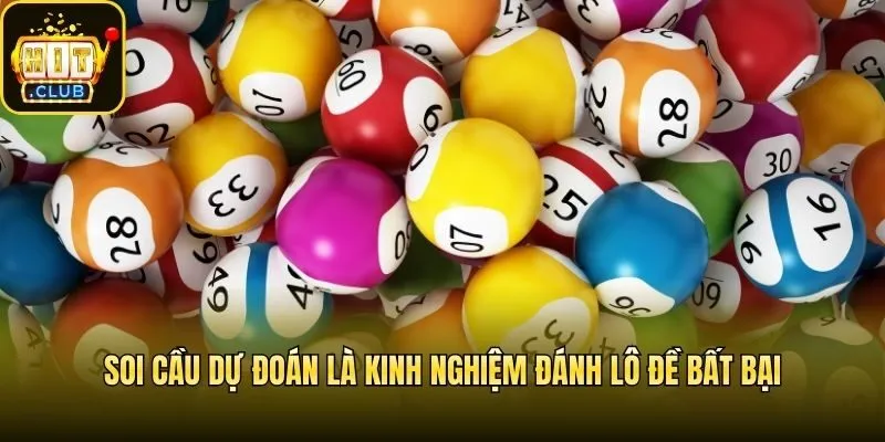 Soi cầu dự đoán là kinh nghiệm đánh lô đề bất bại